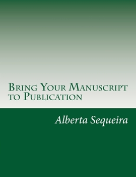 Paperback Bring Your Manuscript to Publication: A Guide for Writers and Authors Book