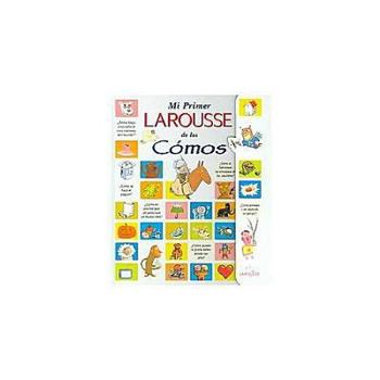 Hardcover Mi primer Larousse de los comos/ My First Larousse of the How to (Spanish Edition) [Spanish] Book