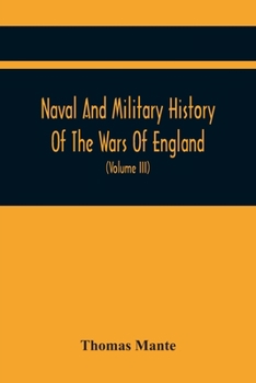 Paperback Naval And Military History Of The Wars Of England: Including The Wars Of Scotland And Ireland (Volume Iii) Book