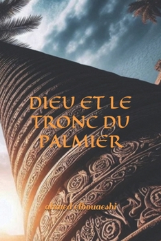 Paperback Allah et el tronc du palmier: Le voyage de l'âme [French] Book