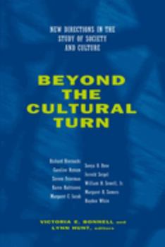 Beyond the Cultural Turn: New Directions in the Study of Society and Culture (Studies on the History of Society and Culture , No 34) - Book  of the Studies on the History of Society and Culture