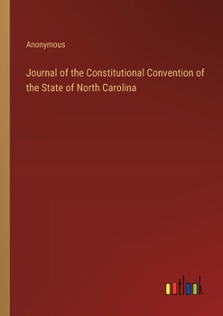 Journal of the Constitutional Convention of the State of North Carolina