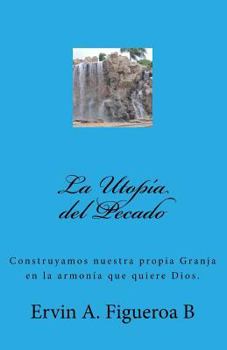 Paperback La Utopía del Pecado: Si el Hombre no hubiera pecado [Spanish] Book