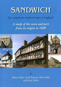 Hardcover Sandwich - The 'completest Medieval Town in England': A Study of the Town and Port from Its Origins to 1600 Book