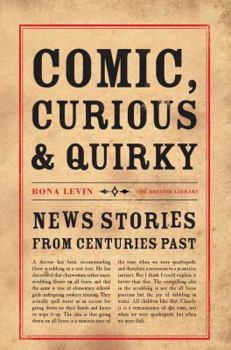 Comic, Curious  Quirky News Stories from Centuries Past