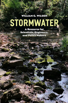 Hardcover Stormwater: A Resource for Scientists, Engineers, and Policy Makers Book