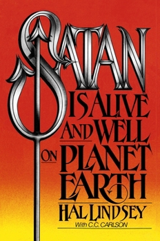 Paperback Satan Is Alive and Well on Planet Earth Book