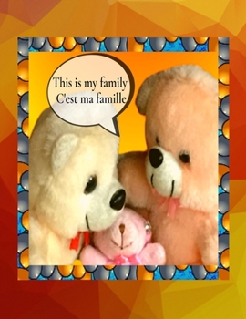 Paperback This is my family C'est ma famille: A bilingual English French children's colourful family photo book and beginner book for learning French Book