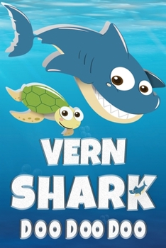 Vern: Vern Shark Doo Doo Doo Notebook Journal For Drawing or Sketching Writing Taking Notes, Custom Gift With The Boys Name Vern