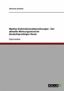 Paperback Mythos Elektrokonvulsionstherapie: Der aktuelle Meinungsstand im deutschsprachigen Raum [German] Book