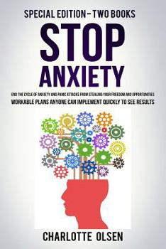 Paperback Stop Anxiety: Special Edition - Two Books - End the Cycle of Anxiety and Panic Attacks from Stealing Your Freedom and Opportunities. Book