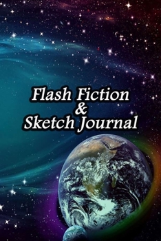 Paperback Flash Fiction & Sketch Journal: Write & Create Story Workbook with Flash Fiction and Sketch Page Book For Creative Writing and Drawing for Writers - G Book