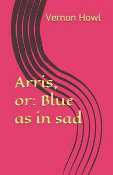 Paperback Arris, or: Blue as in Sad Book