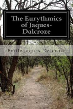 Paperback The Eurythmics of Jaques-Dalcroze Book