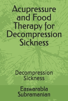 Paperback Acupressure and Food Therapy for Decompression Sickness: Decompression Sickness Book