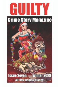 Paperback Guilty Crime Story Magazine: Issue 007 - Winter 2023 Book