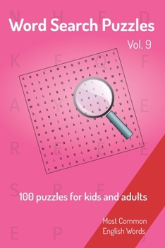 Word Search Puzzles - 100 Puzzles for Kids and Adults : Most Common English Words - Easy to Carry - 6x9in - 115 Pages - 100 Puzzles and Solutions
