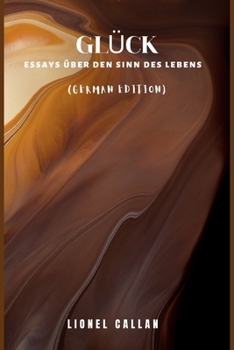 Paperback Glück Essays über den Sinn des Lebens (German Edition) [German] Book