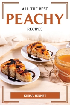 Paperback All the Best Peachy Recipes Book