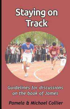 Paperback Staying on Track: Guidelines for discussions on the book of James (black & white version) Book