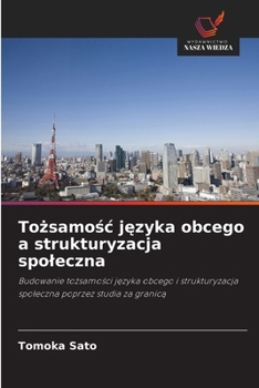 Paperback Tożsamośc języka obcego a strukturyzacja spoleczna [Polish] Book