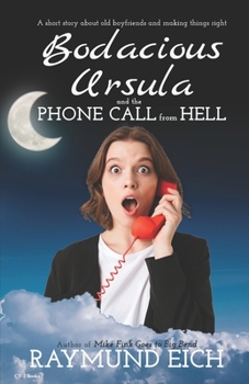 Bodacious Ursula and the Phone Call from Hell: A Short Story