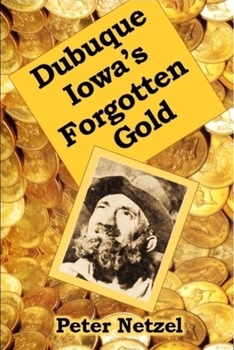 Paperback Dubuque Iowa's Forgotten Gold Book