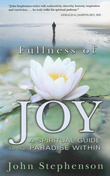 Paperback Fullness of Joy: A Spiritual Guide to the Paradise Within Book