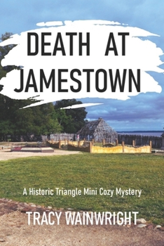 Death at Jamestown: A Historic Triangle Mini Cozy Mystery