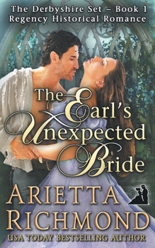 The Earl's Unexpected Bride - Book #1 of the Derbyshire Set