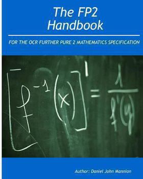 Paperback The FP2 Handbook: Intended for the OCR Further Pure 2 Mathematics specification Book