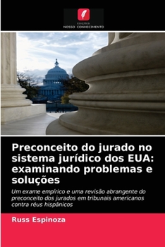 Paperback Preconceito do jurado no sistema jurídico dos EUA: examinando problemas e soluções [Portuguese] Book