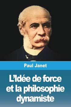 Paperback L'Idée de force et la philosophie dynamiste [French] Book