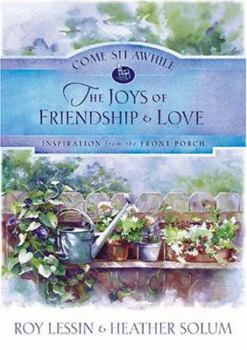 Hardcover Come Sit Awhile: The Joys of Friendship and Love Book