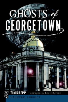 Ghosts of Georgetown (Haunted America) - Book  of the Haunted America