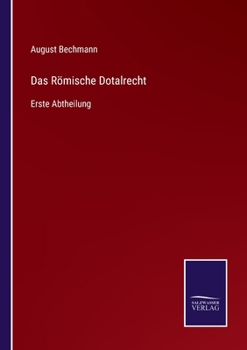 Paperback Das Römische Dotalrecht: Erste Abtheilung [German] Book