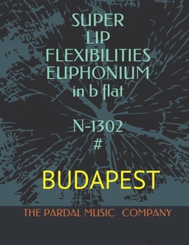 Paperback SUPER LIP FLEXIBILITIES EUPHONIUM in b flat N-1302 #: Budapest Book