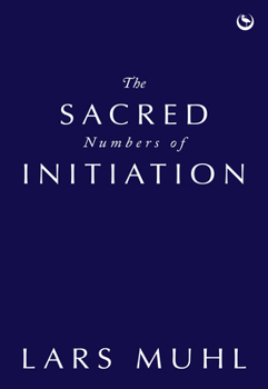 Hardcover The Sacred Numbers of Initiation: An Ancient Essene Numerology System Book