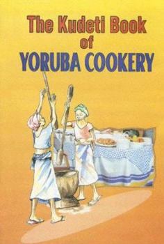 Paperback The Kudeti Book of Yoruba Cookery Book