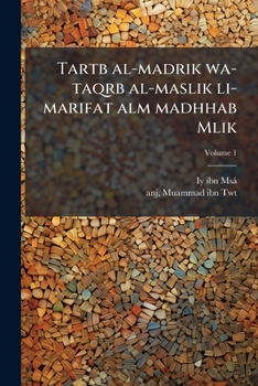 Paperback Tartb al-madrik wa-taqrb al-maslik li-marifat alm madhhab Mlik; Volume 1 [Arabic] Book