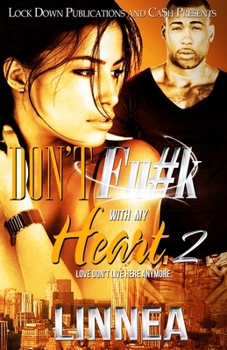 Paperback Don't Fu#k With My Heart 2: Love Don't Live Here Anymore Book