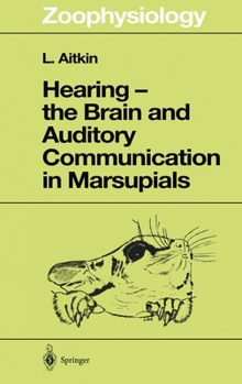Hardcover Hearing - The Brain and Auditory Communication in Marsupials Book