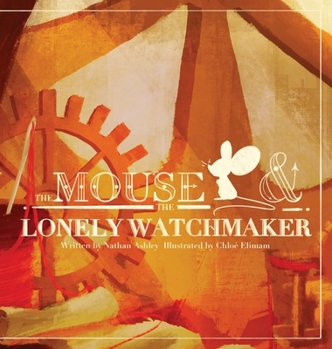 Hardcover The Mouse and The Lonely Watchmaker Book