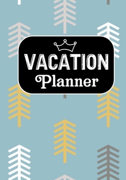 Vacation planner: Road Trip and Travel Journal, Adventures book,Memory Keepsake Notebook -Travelers Vacation Log Book for Women Men