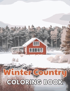 Paperback Winter Country Coloring Book: New and Exciting Designs Suitable for All Ages Book