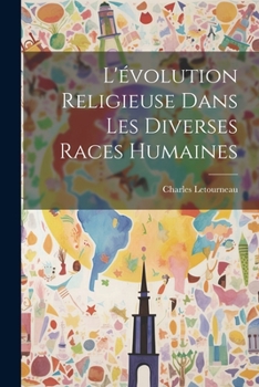 Paperback L'évolution Religieuse Dans Les Diverses Races Humaines [French] Book