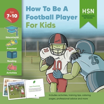 Paperback How to be a Football Player for Kids: Activity and Reading NFL Strategy Guide: Encourage new and reluctant readers. Learn how to be a professional foo Book