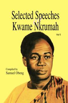 Paperback Selected Speeches of Kwame Nkrumah. Volume 1 Book