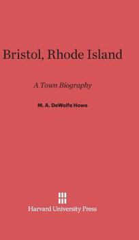 Hardcover Bristol, Rhode Island: A Town Biography Book