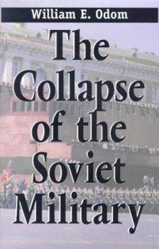 Hardcover The Collapse of the Soviet Military Book